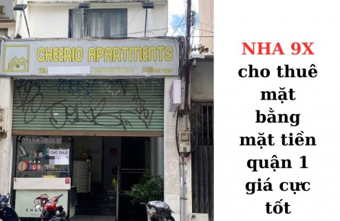 NHA 9X cho thuê mặt bằng kinh doanh mặt tiền quận 1