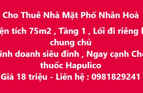 Cho thuê nhà Mặt phố Nhân Hoà 75M2 giá 18 triệu, kinh doanh siêu đỉnh