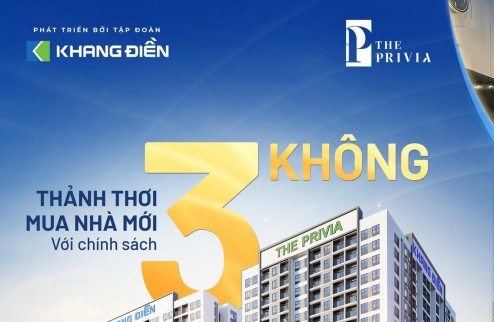 THE PRIVIA - MUA NHÀ THẢNH THƠI VỚI TIÊU CHÍ “3 KHÔNG”