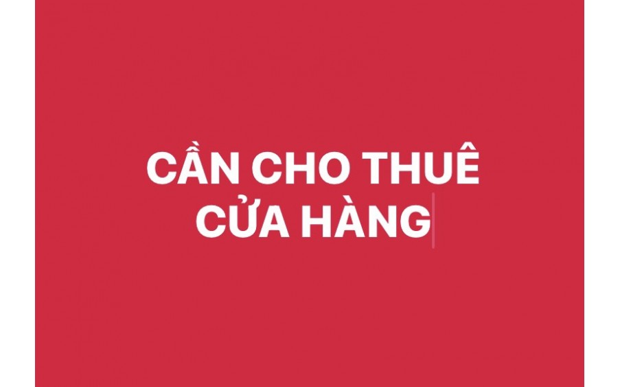 CẦN CHO THUÊ CỬA HÀNG: Ngõ 381 số 80 Nguyễn Khang, Cầu Giấy, Hà Nội