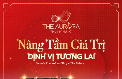 Dự án mới nhất Phú Mỹ Hưng - The Aurora, giá từ 3,7 tỷ, thanh toán 24 tháng