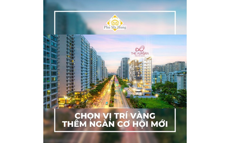 Dự án The Aurora Phú Mỹ Hưng đường nguyễn Lương Bằng mở bán. Đăng ký nhận báo giá 0901323786