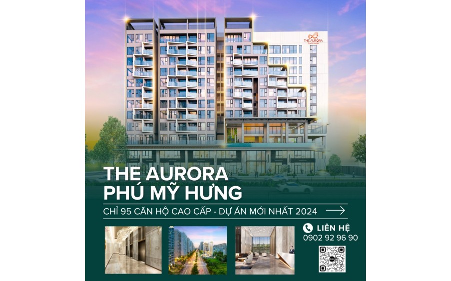 Căn hộ The Aurora Phú Mỹ Hưng - Dự án mới nhất mở bán năm 2024 của chủ đầu tư Phú Mỹ Hưng