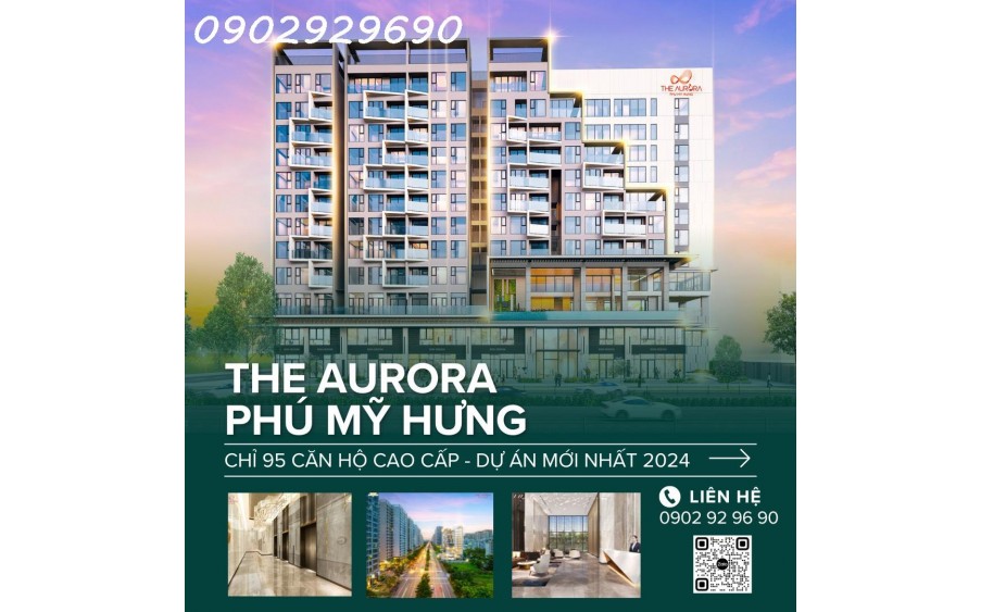 Dự án mới nhất của chủ đầu tư Phú Mỹ Hưng - The Aurora Phú Mỹ Hưng - Giá chỉ từ 3,7 tỷ