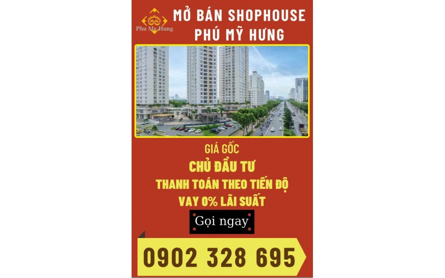 Shophouse Phú Mỹ Hưng sở hữu lâu dài - mua trực tiếp chủ đầu tư với nhiều chiết khấu ưu đãi và lịch thanh toán dài hạn