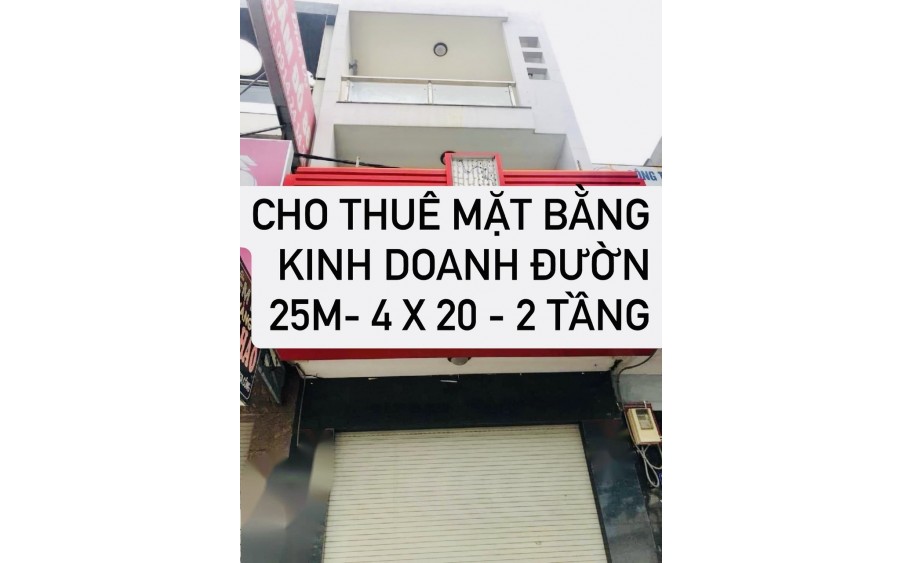 CHO THUÊ MẶT BẰNG KINH DOANH ĐƯỜNG 25M M1 - 4 X 20 - 2 TẦNG GIÁ 16TR/ THÁNG