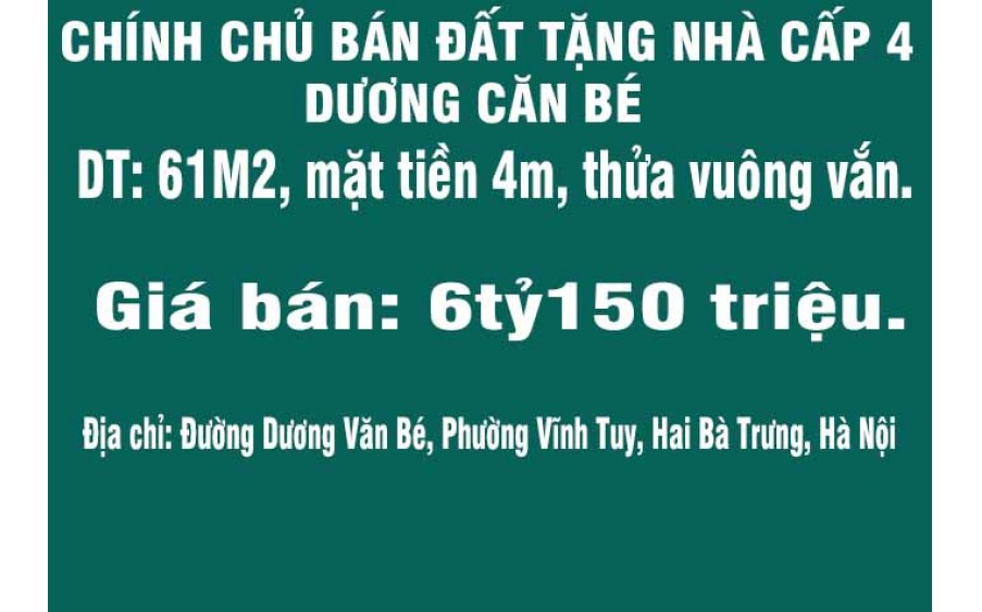 CHÍNH CHỦ BÁN ĐẤT TẶNG NHÀ CẤP 4 DƯƠNG CĂN BÉ