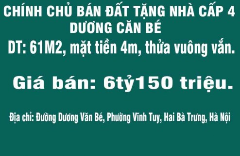 CHÍNH CHỦ BÁN ĐẤT TẶNG NHÀ CẤP 4 DƯƠNG CĂN BÉ