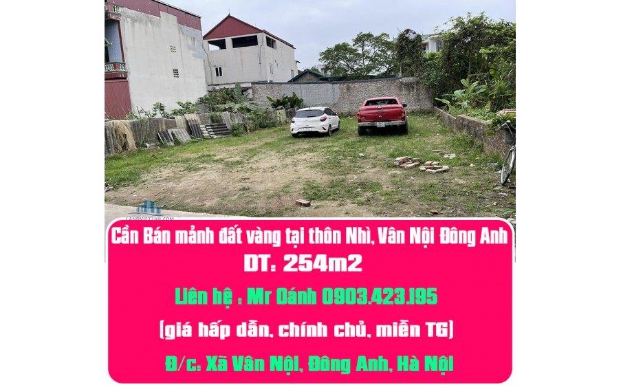 Cần Bán mảnh đất vàng 254m² – thôn Nhì, Vân Nội Đông Anh