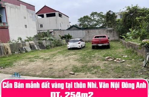 Cần Bán mảnh đất vàng 254m² – thôn Nhì, Vân Nội Đông Anh