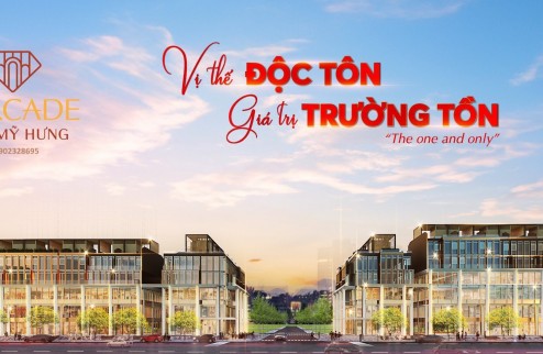 L'arcade Phú Mỹ Hưng - Trung tâm khu thương mại tài chính. Cạnh triển lãm SECC , khu hành chính Quận 7, tiếp giáp 4 mặt tiền đường