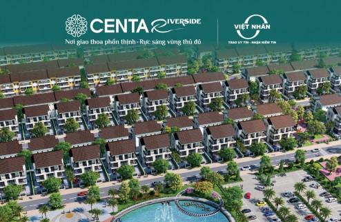 Vốn chỉ cần khoảng 3,3 tỷ sở hữu ngay căn biệt thự 180m2 tại Centa Riverside Zone 2 Vsip Từ Sơn.