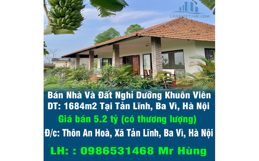 Bán Nhà Và Đất Nghỉ Dưỡng Khuôn Viên DT: 1684m2 Tại Tản Lĩnh