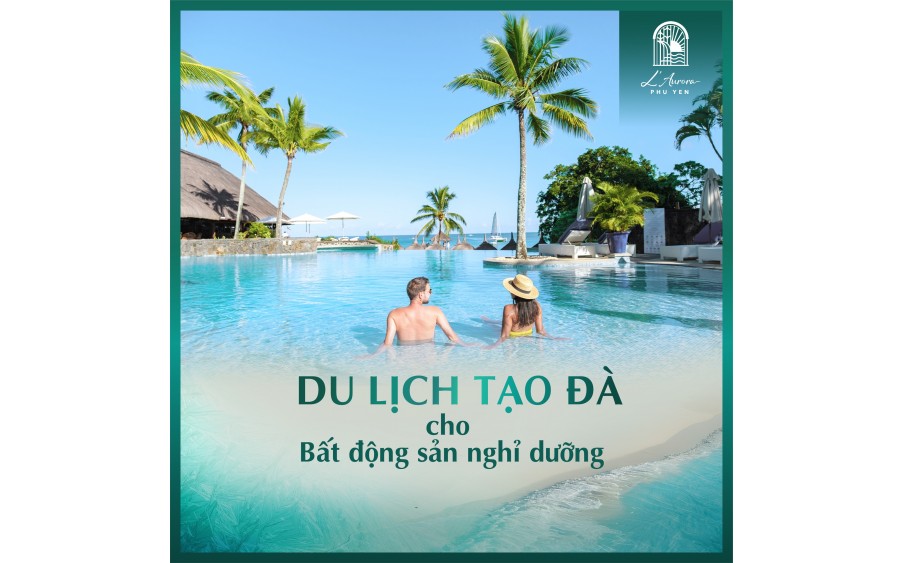 ĐỘNG LỰC CHO THỊ TRƯỜNG BẤT ĐỘNG SẢN NGHỈ DƯỠNG 