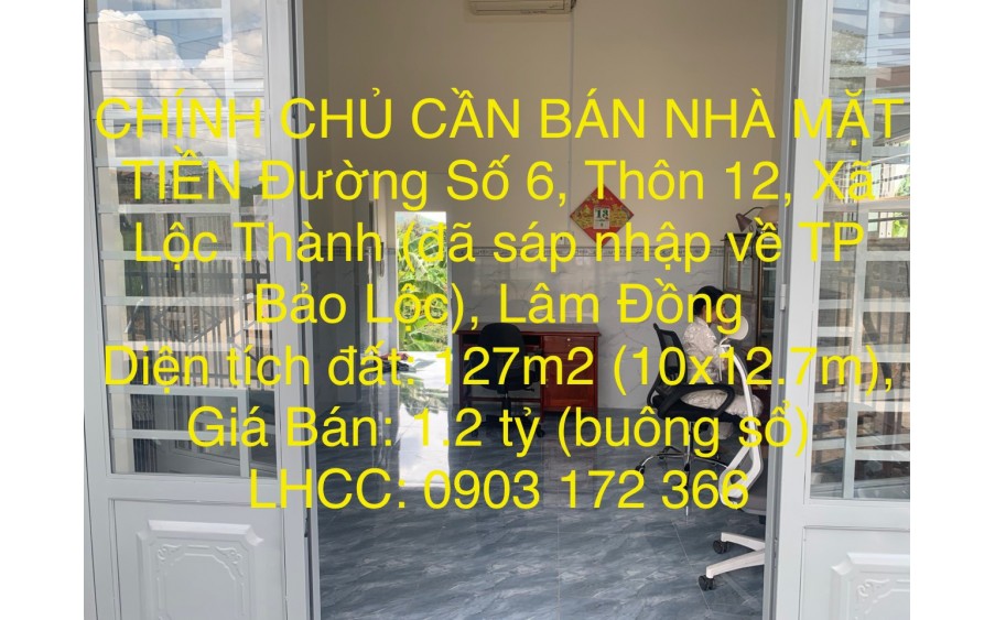 CẦN BÁN NHÀ CHÍNH CHỦ MẶT TIỀN Đường Số 6, Thôn 12, Xã Lộc Thành (đã sáp nhập về TP Bảo Lộc), Lâm Đồng