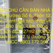 CẦN BÁN NHÀ CHÍNH CHỦ MẶT TIỀN Đường Số 6, Thôn 12, Xã Lộc Thành (đã sáp nhập về TP Bảo Lộc), Lâm Đồng