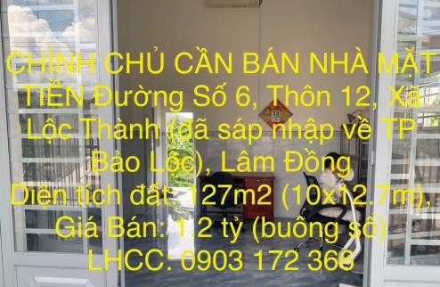 CẦN BÁN NHÀ CHÍNH CHỦ MẶT TIỀN Đường Số 6, Thôn 12, Xã Lộc Thành (đã sáp nhập về TP Bảo Lộc), Lâm Đồng