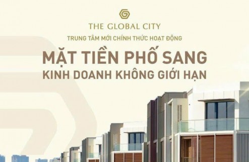 THE GLOBAL CITY: NHÀ PHỐ SANG – ƯU ĐÃI VÀNG