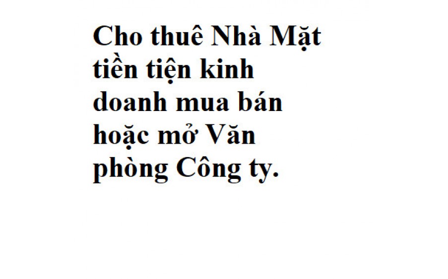 Cho thuê Nhà Mặt tiền tiện kinh doanh mua bán hoặc mở Văn phòng Công ty.