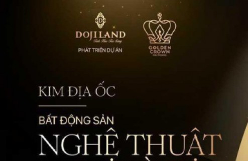 Tổ Hợp căn hộp Vàng Đế Vương-Golden Crown Hải Phòng dự án Doji 2 chính thức nhận booking ưu tiên chọn căn chọn tầng đẹp!