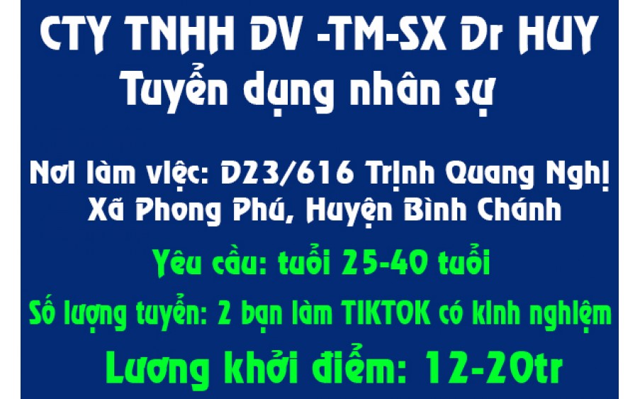 CTY TNHH DV -TM-SX Dr HUY Tuyển dụng nhân sự