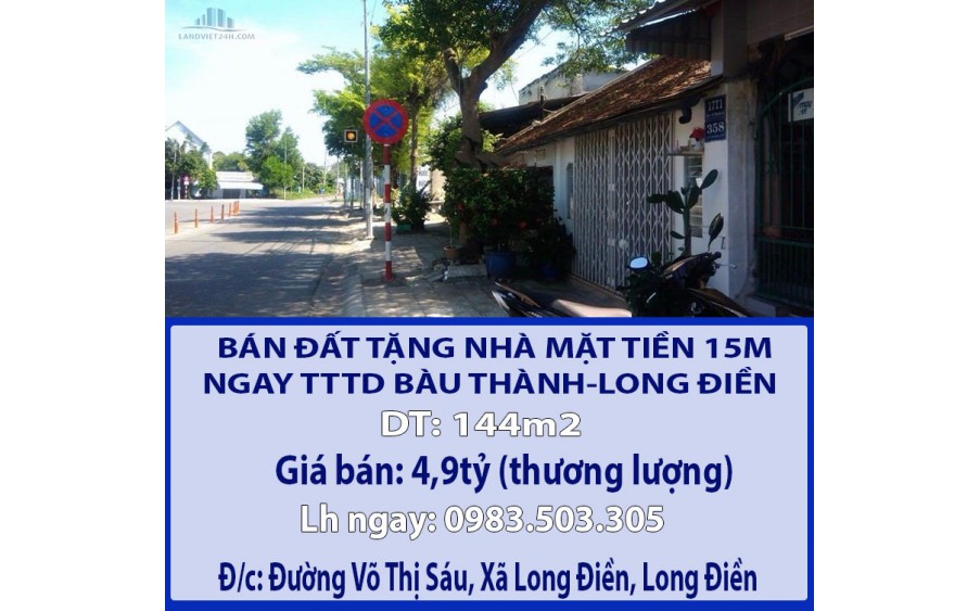 CHÍNH CHỦ BÁN ĐẤT TẶNG NHÀ MẶT TIỀN 15M NGAY TTTD BÀU THÀNH-LONG ĐIỀN