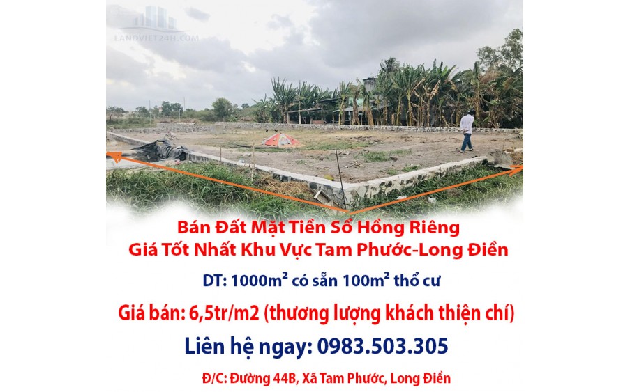 Bán Đất Mặt Tiền Sổ Hồng Riêng Giá Tốt Nhất Khu Vực Tam Phước-Long Điền