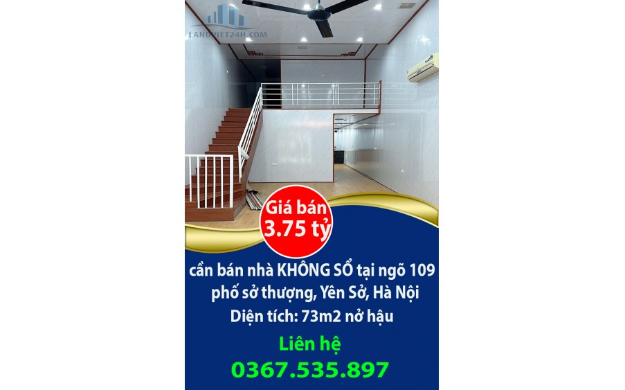 Gia đình tôi có việc cần bán nhà KHÔNG SỔ tại ngõ 109 phố sở thượng