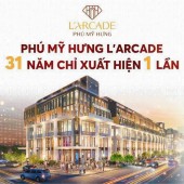 Chủ đầu tư Phú Mỹ Hưng mở bán 37 căn L'arcade kết hợp vừa ở vừa kinh doanh. Mua giai đoạn 1 trực tiếp chủ đầu tư