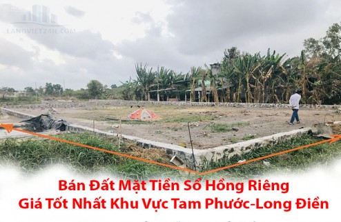 Bán Đất Mặt Tiền Sổ Hồng Riêng Giá Tốt Nhất Khu Vực Tam Phước-Long Điền