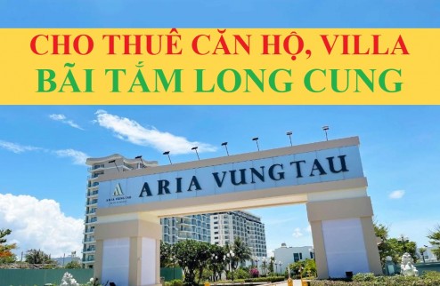 CHO THUÊ ARIA VŨNG TÀU CĂN HỘ TỪ 1.5 TRIỆU - VILLA 5 TRIỆU, VIEW BIỂN, NỘI THẤT ĐẦY ĐỦ