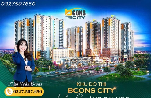 CHỈ TỪ 220 TRIỆU SỞ HỮU NGAY CĂN 2PN +2WC KHU PHỨC HỢP BCONS CITY