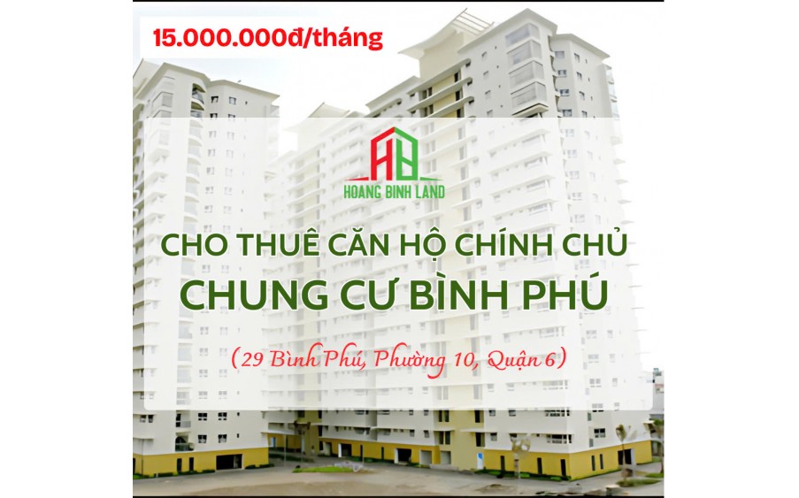 ✨ ✨ CHÍNH CHỦ CHO THUÊ CĂN HỘ CAO CẤP CHUNG CƯ BÌNH PHÚ - NGAY TẠI QUẬN 6 ✨ ✨