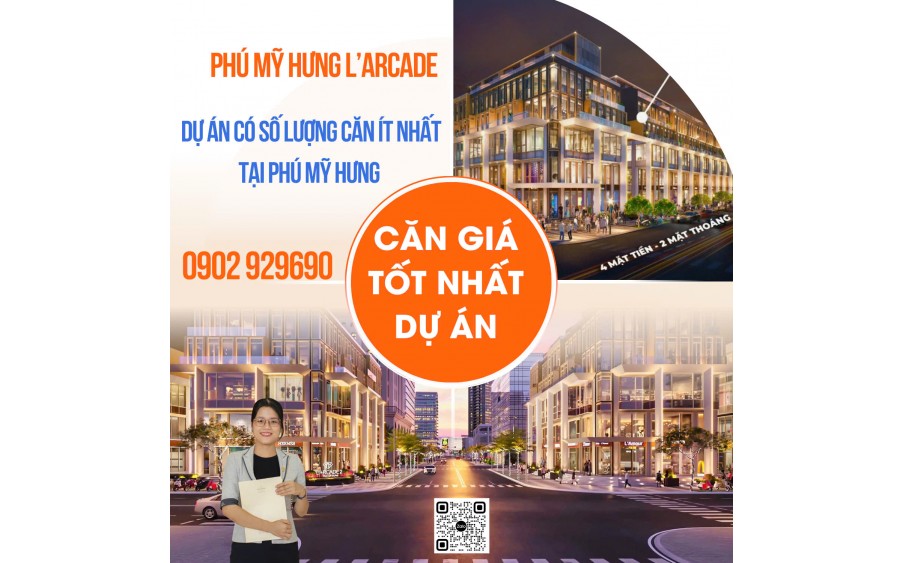 Mở bán căn giá tốt nhất giỏ hàng dự án L'Arcade Phú Mỹ Hưng. Liên hệ 0902 929690