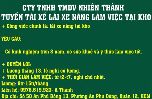 CTY TNHH TMDV NHIÊN THÀNH- TUYỂN TÀI XẾ LÁI XE NÂNG LÀM VIỆC TẠI KHO