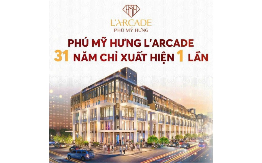 Sở hữu ngay căn L’Arcade 0.02 – Vị trí vàng trung tâm Phú Mỹ Hưng, giá chỉ 67 tỷ!