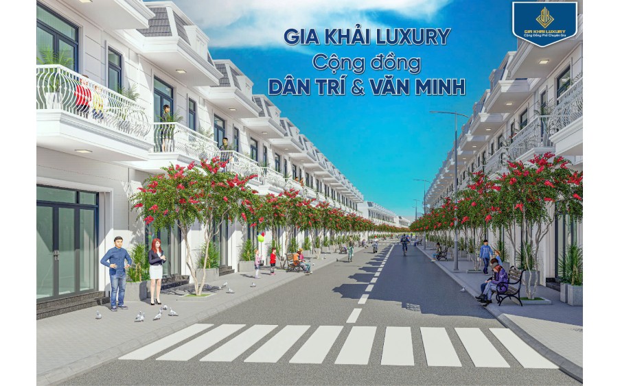 Gia Khải Luxury - Biệt thự phố đẳng cấp, kiến tạo cuộc sống thượng lưu