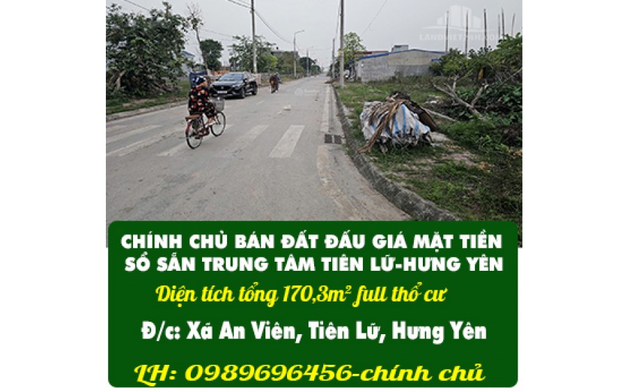 CHÍNH CHỦ BÁN ĐẤT ĐẤU GIÁ MẶT TIỀN SỔ SẴN TRUNG TÂM TIÊN LỮ-HƯNG YÊN