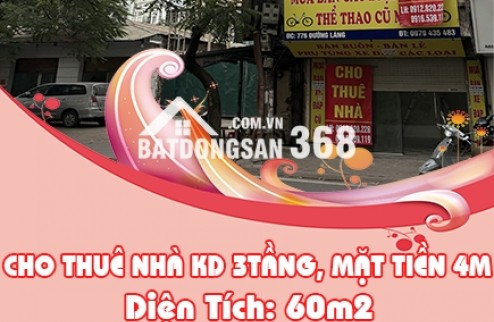 CHO THUÊ NHÀ KINH DOANH 3TẦNG, MẶT TIỀN 4M- TẠI 776 ĐƯỜNG LÁNG, P.LÁNG THƯỢNG