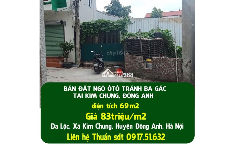 BÁN ĐẤT NGÕ OTO TRÁNH BA GÁC GIÁ TỐT NHẤT THỊ TRƯỜNG KIM CHUNG