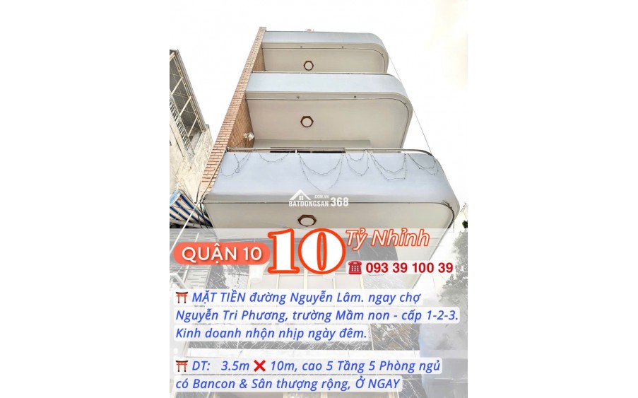 BÁN NHÀ Q10- MẶT TIỀN NGAY CHỢ NGUYỄN TRI PHƯƠNG- 5 TẦNG Ở NGAY: NHỈNH 10 TỶ. Mr Vũ: 0933 910 039