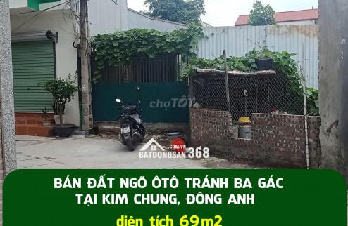 BÁN ĐẤT NGÕ OTO TRÁNH BA GÁC GIÁ TỐT NHẤT THỊ TRƯỜNG KIM CHUNG