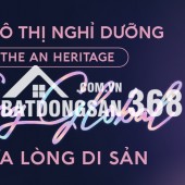 The An Heritage – Kiệt Tác Bên Sông Cổ Cò, Chỉ Từ 9 Tỷ Cho 100m² Đất Di Sản