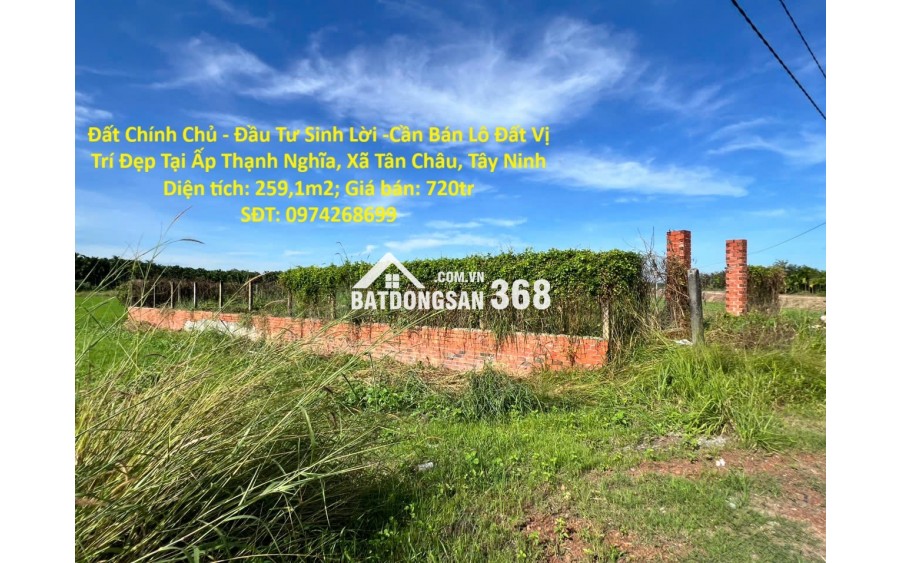 Đất Chính Chủ - Đầu Tư Sinh Lời -Cần Bán Lô Đất Vị Trí Đẹp Tại Ấp Thạnh Nghĩa, Xã Tân Châu, Tây Ninh