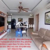 CĂN HỘ ĐẸP - GIÁ TỐT - Bán Gấp Chung cư Toà Sunsquare 21 Lê Đức Thọ, Mỹ Đình 2, Nam Từ Liêm, Hà Nội