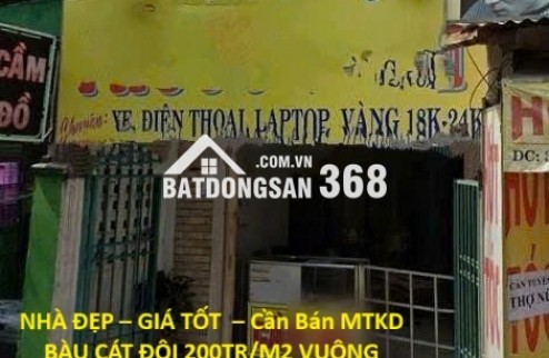 NHÀ ĐẸP – GIÁ TỐT  – Cần Bán MTKD BÀU CÁT ĐÔI 200TR/M2 VUÔNG VỨC NHÀ CŨ TIỆN XÂY MỚI.