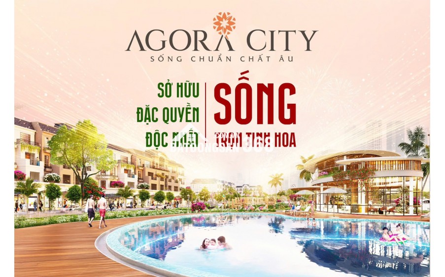 AGORA CITY ĐÔ THỊ XANH: NHIỀU MẶT GIÁP SÔNG 100 TIỆN ÍCH HỮU ÍCH- FULL THỔ 4 TẦNG. SƠN 0933828233