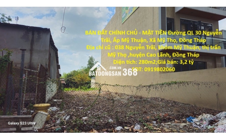 BÁN ĐẤT CHÍNH CHỦ - MẶT TIỀN Đường QL 30 Nguyễn Trãi, Ấp Mỹ Thuận, Xã Mỹ Thọ, Đồng Tháp