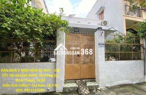 BÁN NHÀ 2 MẶT HẺM XE HƠI - GIÁ TỐT TẠI 643/60 XVNT, Phường 26, Bình Thạnh, HCM