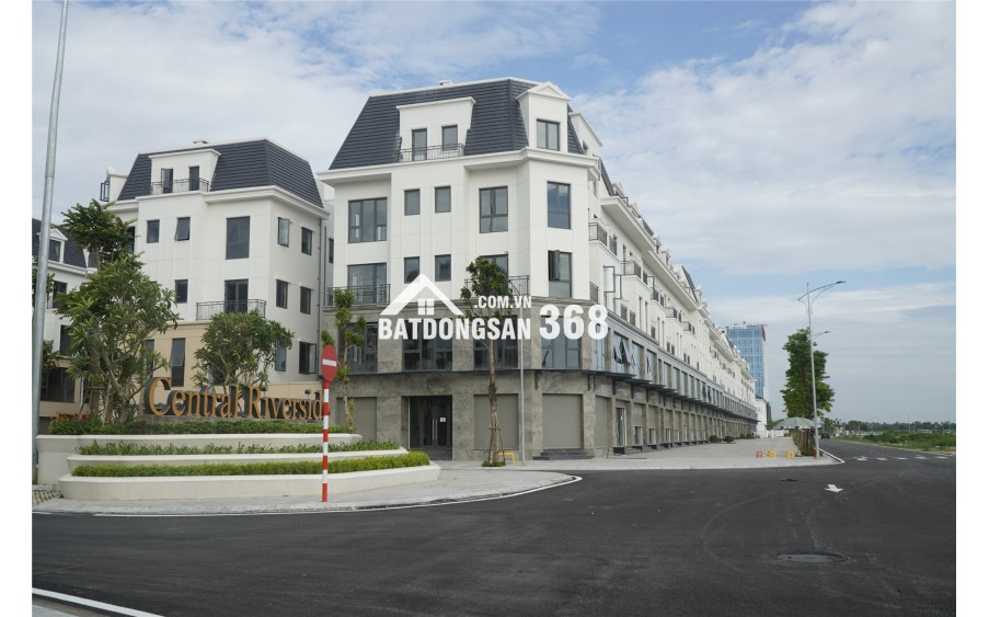 LIỀN KỀ, SHOPHOUSE CUỐI CÙNG - CENTRAL RIVERSIDE. NHÀ TRUNG TÂM, KHAI THÁC NGAY.  CĐT: 09666 343 969